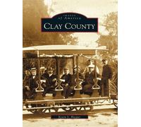 Kevin S. Hooper Clay County (Tascabile) Images of America