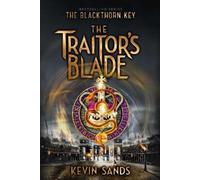 Kevin Sands The Traitor's Blade (Tascabile) Blackthorn Key