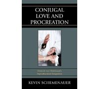 Kevin Schemenauer Conjugal Love and Procreation (Copertina rigida)
