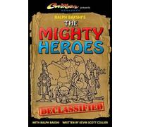 Kevin Scott Collier Ralph Bakshi's The Mighty Heroes Declassified (Tascabile)