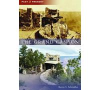 Kevin Scott Schindler The Grand Canyon (Tascabile) Past and Present