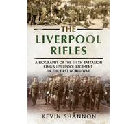 Kevin Shannon The Liverpool Rifles (Copertina rigida)