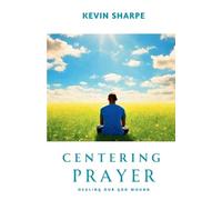 Kevin Sharpe Centering Prayer (Tascabile)