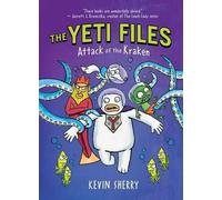 Kevin Sherry Attack of the Kraken (the Yeti Files #3) (Copertina rigida)