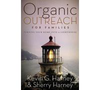 Kevin & Sherry Harney Organic Outreach for Families (Tascabile) Organic Outreach