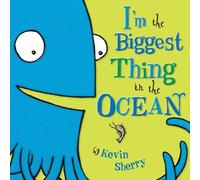 Kevin Sherry I'm the Biggest Thing in the Ocean (Copertina rigida)