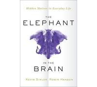 Kevin Simler Robin Hanson The Elephant in the Brain (Copertina rigida)