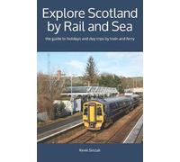 Kevin Sinclair Explore Scotland by Rail and Sea (Tascabile)