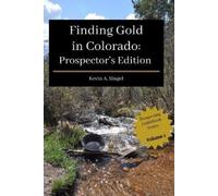 Kevin Singel Finding Gold in Colorado (Tascabile) Finding Gold in Colorado