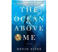 Kevin Sites The Ocean Above Me (Tascabile)