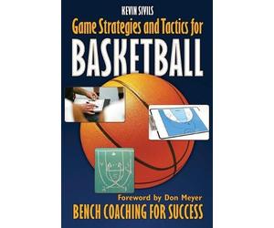 Kevin Sivils Game Strategies and Tactics For Basketball (Tascabile)