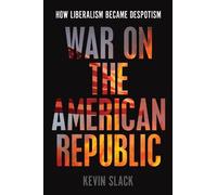 Kevin Slack War on the American Republic (Copertina rigida)
