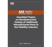 Kevin Slattery Unsettled Topics on Nondestructive Testing of Additiv (Tascabile)