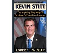 Kevin Stitt: The Inspiring Biography of Oklahoma’s Relentless Governor