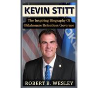 Kevin Stitt: The Inspiring Biography of Oklahoma’s Relentless Governor