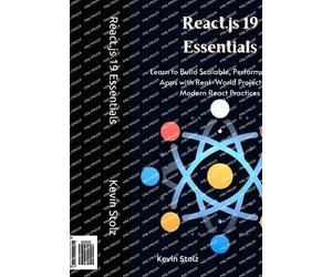 Kevin Stolz React.js 19 Essentials (Tascabile)