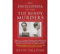 Kevin Sullivan The Encyclopedia Of The Ted Bundy Murders (Tascabile)