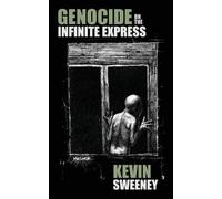 Kevin Sweeney Genocide on the Infinite Express (Tascabile)