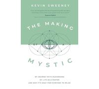 Kevin Sweeney The Making of a Mystic (Tascabile)