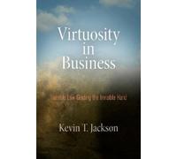 Kevin T. Jackson Virtuosity in Business (Copertina rigida)