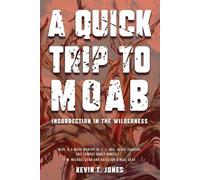 Kevin T Jones A Quick Trip to Moab (Tascabile)