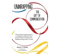 Kevin T Jones Unwrapping the Gift of Communication (Tascabile)
