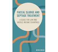 Kevin Tayler Faecal Sludge and Septage Treatment (Copertina rigida) Open Access