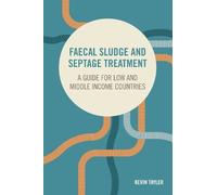 Kevin Tayler Faecal Sludge and Septage Treatment (Tascabile) Open Access