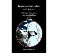 Kevin Tembouret Japanese urban beliefs and legends (Tascabile)
