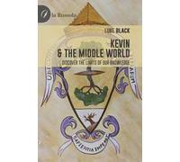 Kevin & the middle world. Discover the limits of our knowledge