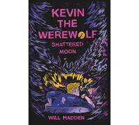 Kevin The Werewolf: Shattered Moon