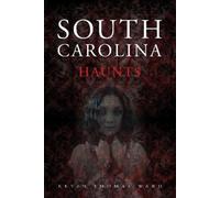 Kevin Thomas Ward South Carolina Haunts (Tascabile)