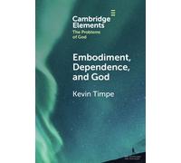 Kevin Timpe Embodiment, Dependence, and God (Copertina rigida)