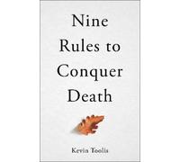 Kevin Toolis Nine Rules to Conquer Death (Copertina rigida)