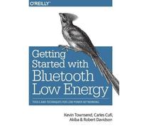 Kevin Townsend Robert Davidson Carles Getting Started with Bluetooth (Tascabile)