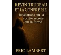 Kevin Trudeau et la Confrérie : Révélations sur la société secrète qui l’a formé