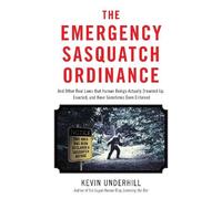 Kevin Underhill The Emergency Sasquatch Ordinance (Tascabile)