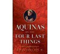 Kevin Vost Aquinas on the Four Last Things (Tascabile)
