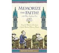 Kevin Vost Memorise the Faith And Most Anything Else (Tascabile)