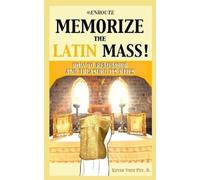 Kevin Vost Memorize the Latin Mass (Tascabile)