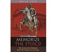 Kevin Vost Memorize the Stoics (Copertina rigida)