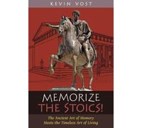 Kevin Vost Memorize the Stoics (Tascabile)