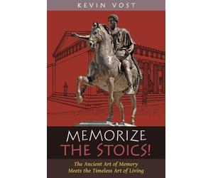Kevin Vost Memorize the Stoics (Tascabile)