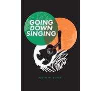 Kevin W Burke Going Down Singing (Tascabile)