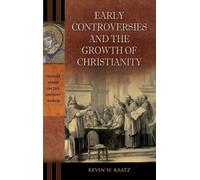 Kevin W. Kaatz Early Controversies and the Growth of Christia (Copertina rigida)