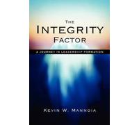 Kevin, W. Mannoia The Integrity Factor (Tascabile)