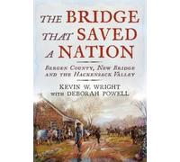 Kevin W. Wight The Bridge That Saved a Nation (Tascabile)
