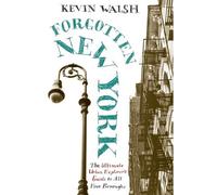 Kevin Walsh Forgotten New York: Views Of A Lost Metropolis (Tascabile)