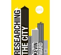 Kevin Ward Researching the City (Tascabile)