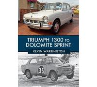 Kevin Warrington Triumph 1300 to Dolomite Sprint (Tascabile)